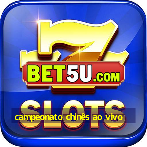 campeonato chinês ao vivo